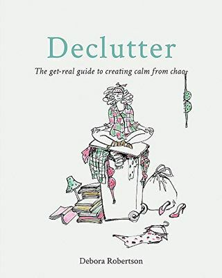 Declutter: O guia realista para criar calma a partir do caos